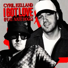 CYRIL, Kelland – I Got Love (feat. Nate Dogg) – cover artwork by Joeri RZN