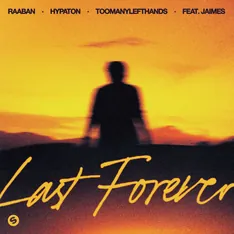 Raaban, Hypaton, TOOMANYLEFTHANDS – Last Forever (feat. Jaimes) – cover artwork by Joeri RZN
