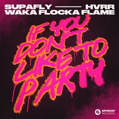 Supafly, HVRR, Waka Flocka Flame – If You Don't Like To Party – cover artwork by Joeri RZN